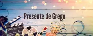 Filme empreendedor: Persente de Grego