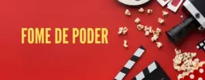 Filme Fome de Poder